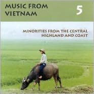 Music from Vietnam, Vol. 5: Minorities from the Central Highland and Coast