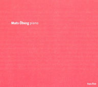 Title: Piano Improvisations Inspired By Berndt Egerbladh, Artist: Mats Oeberg