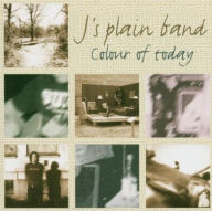 Title: Colour of Today, Artist: J's Plain Band