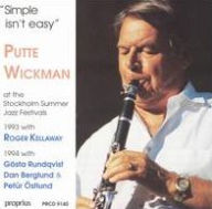Title: Simple Isn't Easy: At The Stockholm Summer Jazz Festivals, Artist: Putte Wickman