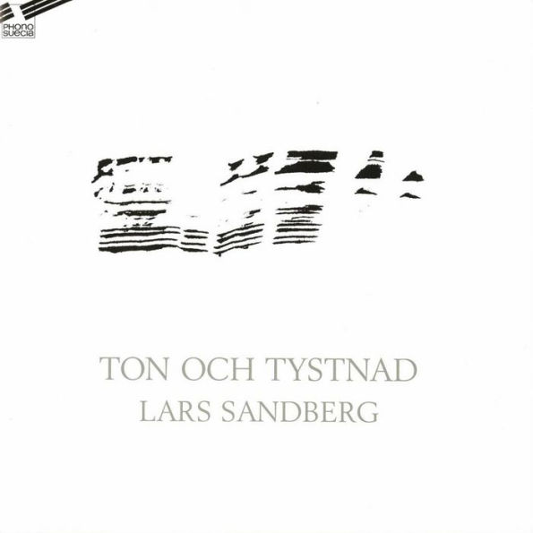 Lars Sandberg: Ton och Tystnad