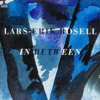 Lars-Erik Rosell: In Between