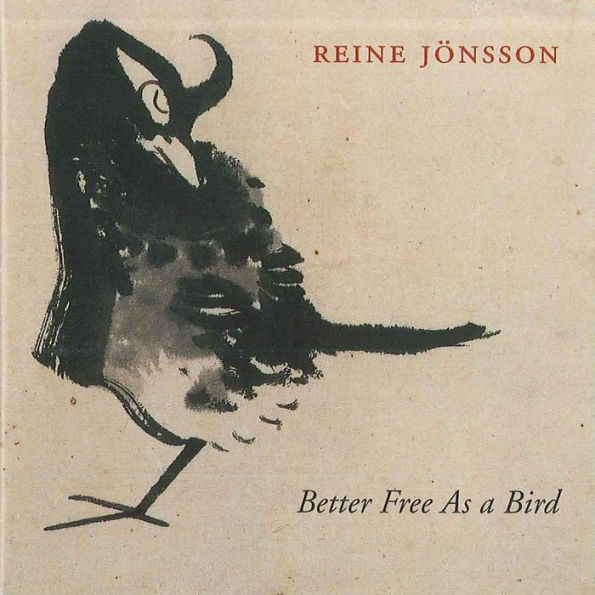 Reine Jonsson: Better Free as a Bird