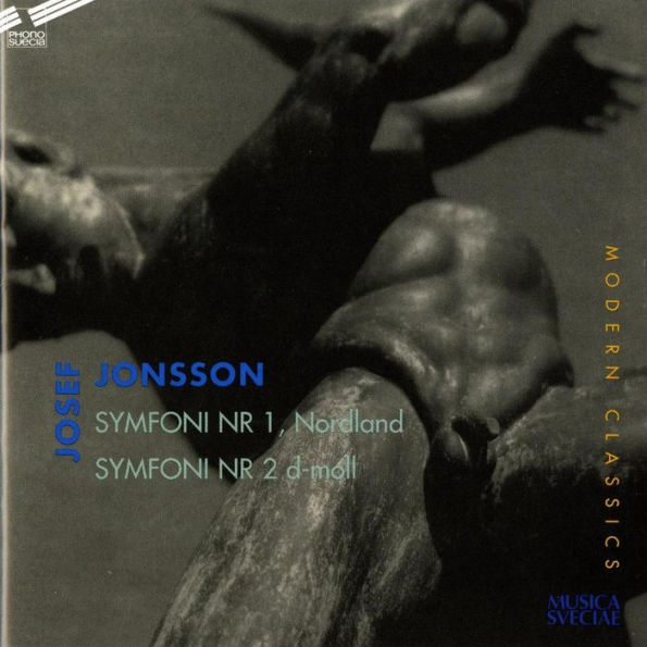 Josef Jonsson: Symfoni Nr. 1 Nordland; Symfoni Nr. 2 d-moll