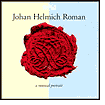 Johan Helmich Roman: A Musical Portrait