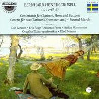 Bernhard Henrik Crusell: Concertante for Clarinet, Horn & Bassoon; Concerto for 2 Clarinets; Funeral March