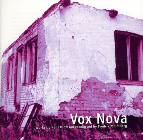 Vox Nova: Works By Kent Olofsson