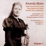 Amanda Maier, Vol. 1: Violin Concerto in D minor; Piano Quartet in E minor; Swedish Tunes and Dances