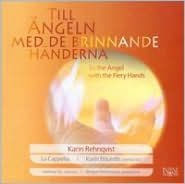 Karin Rehnqvist: Till ¿¿ngeln med de Brinnande H¿¿nderna