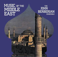 Title: Music of the Middle East, Artist: John Berberian