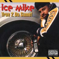 Title: True 2 Da Game, Artist: Ice Mike