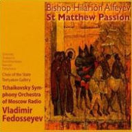 Title: Hilarion Alfeyev: St. Matthew Passion, Artist: Tchaikovsky Symphony Orchestra of Moscow Radio