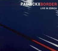 Title: Border: Live in Z¿¿rich, Artist: Palinckx