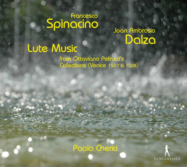 Francesco Spinacino, Joan Ambrosio Dalza: Lute Music from Ottaviano Petrucci's Collections