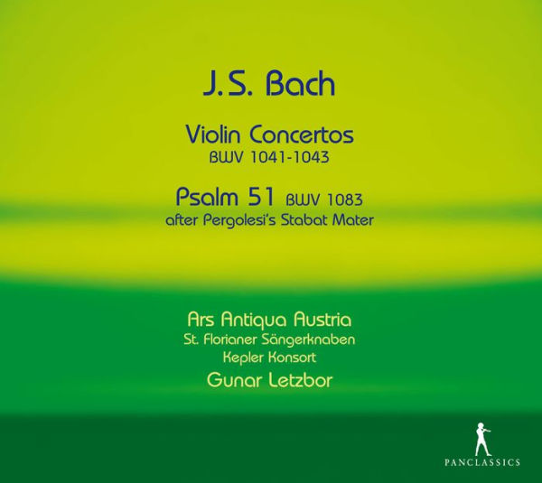 J.S. Bach: Violin Concertos BWV 1041-1043; Psalm 51 BWV 1083