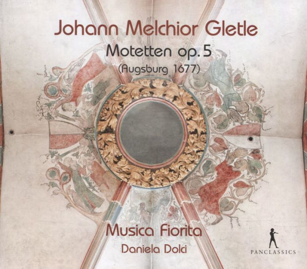 Johann Melchior Gletle: Motetten Op. 5 (Augsburg 1677)