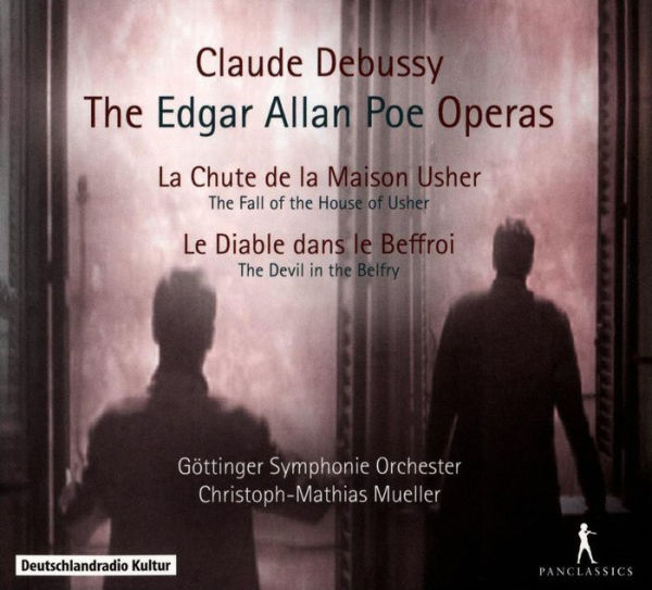Debussy: The Edgar Allan Poe Operas - Le Chute de la Maison Usher, Le Diable dans le Beffroi