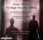 Debussy: The Edgar Allan Poe Operas - Le Chute de la Maison Usher, Le Diable dans le Beffroi