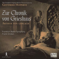 Title: Gottfried Huppertz: Zur Chronik von Grieshuus, Artist: Frank Strobel