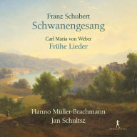 Title: Schubert: Schwanengesang; Weber: Frühe Lieder, Artist: Hanno Muller-Brachmann