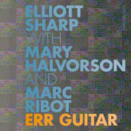 Title: Err Guitar, Artist: Mary Halvorson