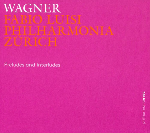 Wagner: Preludes and Interludes