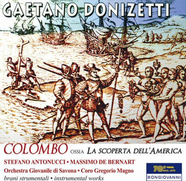 Gaetano Donizetti: Colombo ossia La Scoperta dell'America