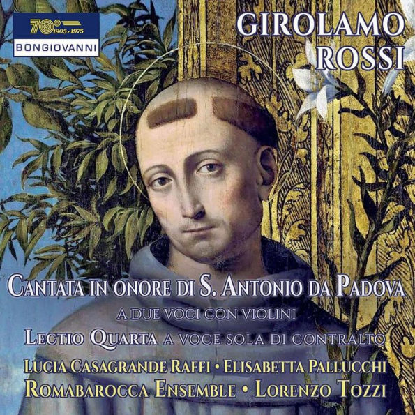 Girolamo Rossi: Cantata in onore di S. Antonio da Padova; Lectio Quarta a voce sola di contralto