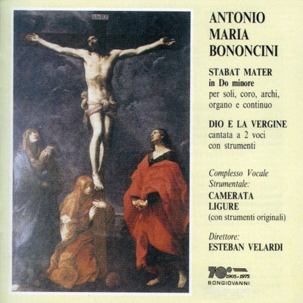 Antonio Maria Bononcini: Stabat Mater in Do minore; Dio e la Vergine