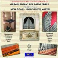 Title: 3o Concorso Organistico Internazionale: Organi Storici del Basso Friuli, Artist: Nicolo Sari