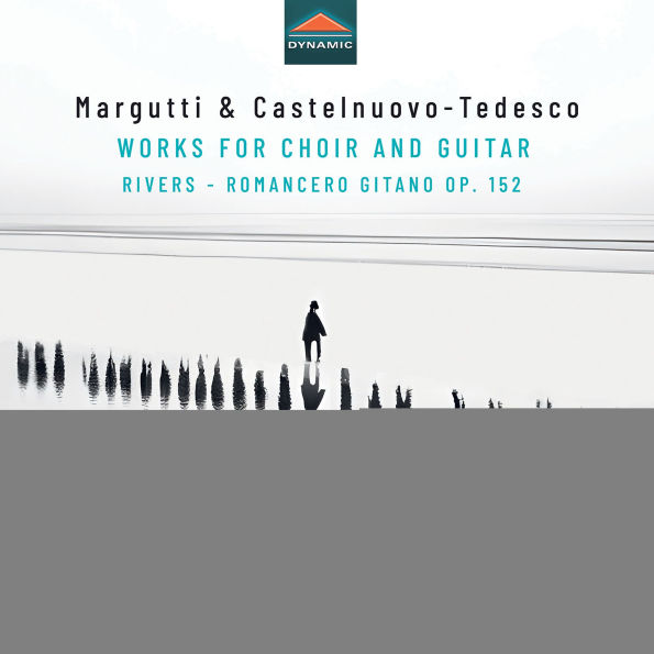 Margutti & Castelnuovo-Tedesco: Works for Choir and Guitar