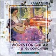Title: Paganini: Works for Guitar, Artist: Guido Fichtner