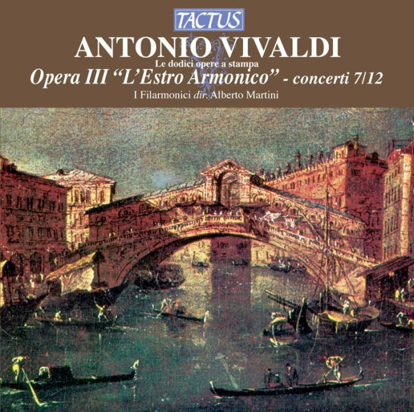 Antonio Vivaldi: Opera III "L'Estro Armonico" - Concerti 7-12