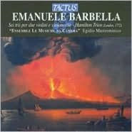 Emanuele Barbella: Sei trii per due violini e violoncello; Hamilton Trios