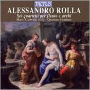 Alessandro Rolla: Sei quartetti per flauto e archi