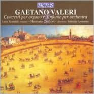 Gaetano Valeri: Concerti per organo e Sinfonie per orchestra