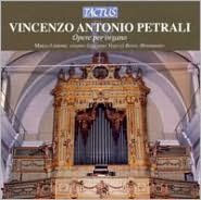Vincenzo Antonio Petrali: Opere per organo