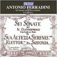 Antonio Ferradini: Sei Sonate per Clavicembalo