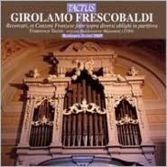 Girolamo Frescobaldi: Recercari et Canzoni Franzese fatte sopra diversi oblighi in partitura