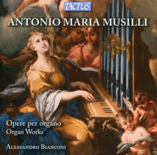 Antonio Maria Musilli: Organ Works