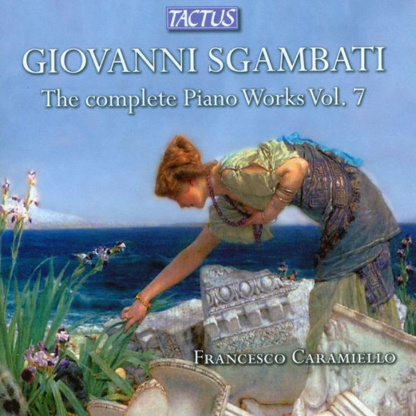 Giovanni Sgambati: The Complete Piano Works, Vol. 7