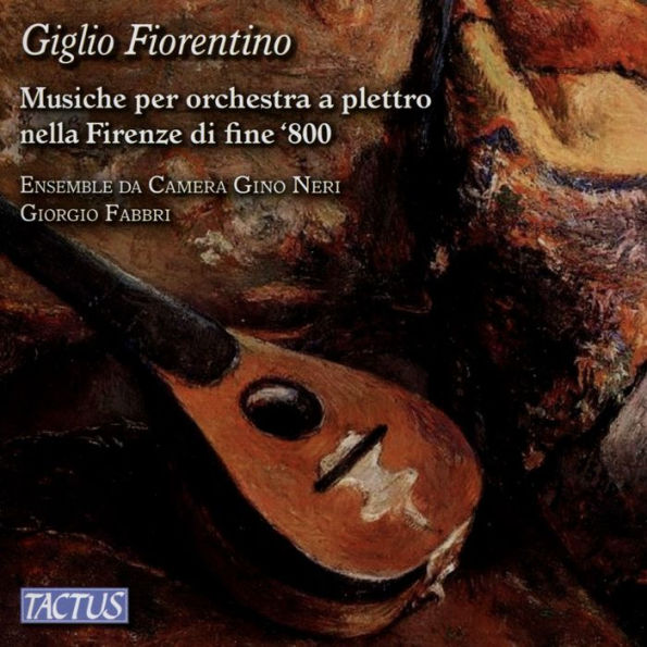 Giglio Fiorentino: Musiche per orchestra a plettro nella Firenze di fine '800