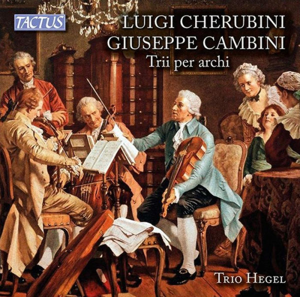 Luigi Cherubini, Giuseppe Cambini: Trii per archi