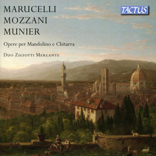 Marucelli, Mozzani, Munier: Opere per Mandolino e Chitarra
