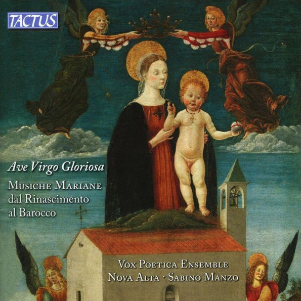 Ave Virgo Gloriosa: Musiche Mariane dal Rinascimento al Barocco