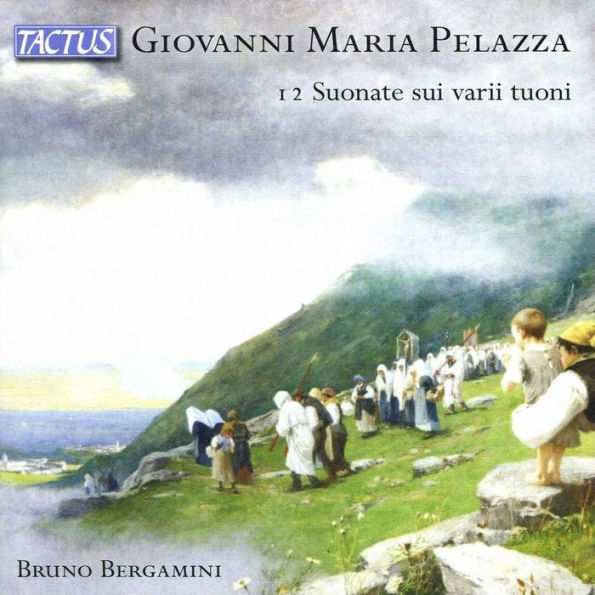 Giovanni Maria Pelazza: 12 Suonate sui varii tuoni