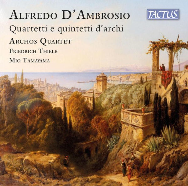 Alfredo D'Ambrosio: Quartetti e quintetti d'archi