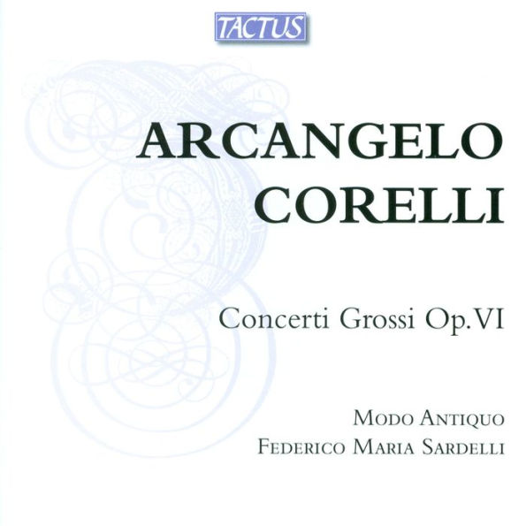 Archangelo Corelli: Concerto Grossi, Op. VI