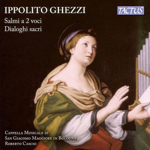 Ippolito Ghezzi: Salmi a 2 voci; Dialoghi sacri by Cappella Musicale di ...