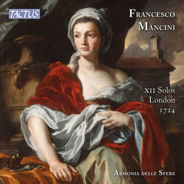Francesco Mancini: XII Solos, London 1724